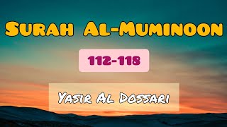 Surah Al-Muminoon 112-118 | Yasir Al Dossari | Mind blowing Recitation