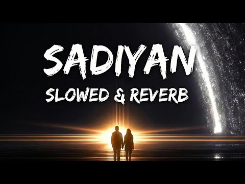 Sadiyan – Slowed & Reverb  | Abhijay Sharma 🎙️❤️ | I-Popstar Vol.1