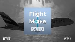 Sehj - Flight Mode