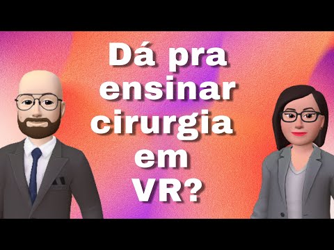 Cortes do Moso - É possível utilizar a Realidade Virtual para ensinar  cirurgia a futuros médicos? 