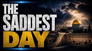 The Saddest Day in Jewish History - Ep. 7372