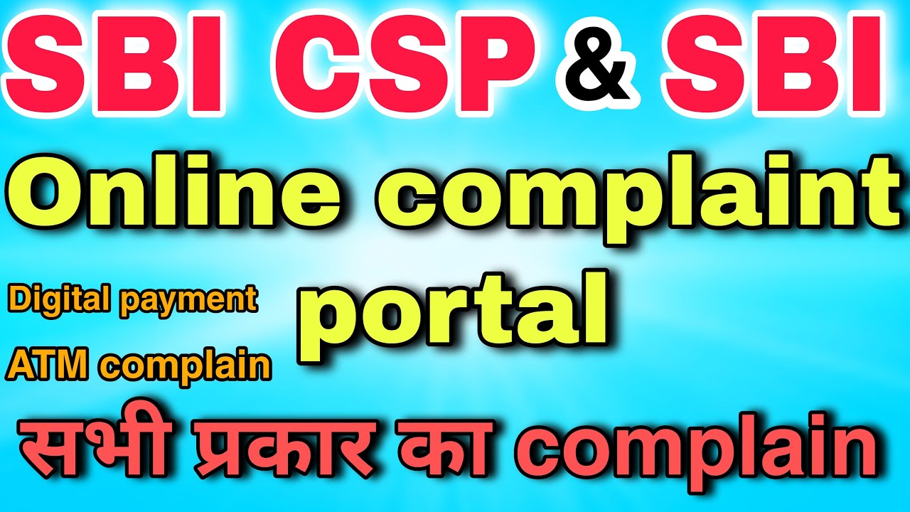 Sbi online complaint portal how complain online sbi sbi csp online