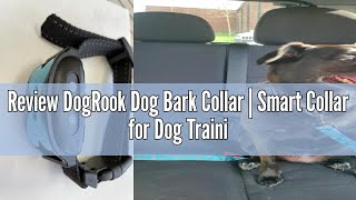 Review DogRook Dog Bark Collar | Smart Collar for Dog Training | No Shock | Beep & Vibration | Recha