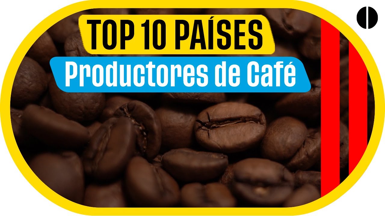 ☕ TOP 10 | Los principales países productores de CAFÉ en el MUNDO (Año 2017-2018)