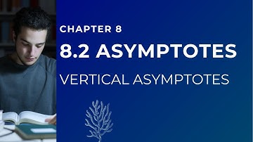 8.2 Vertical Asymptotes | Limits and Continuity