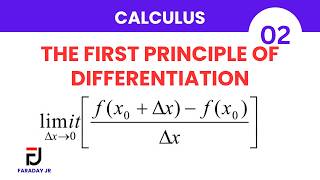 🟢 02 - The First Principle of Differentiation Explained | Faraday Jnr