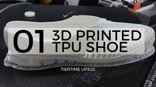 3D Printed TPU Shoe | #Tiertime