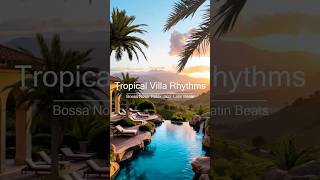 🌴Tropical Villa Rhythms #jazz #bossanova #latinjazz #tropical #livewallpaper #cafemusic #lofi
