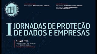 I Jornadas de Proteção de Dados e Empresas - CIDP FDUL - Abertura e Primeiro Painel