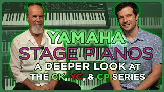 Yamaha Stage Pianos: A Deeper Look at the CK, YC, and CP Series