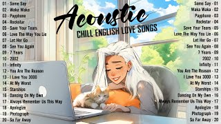 Acoustic Love Songs 2024 | BEST Acoustic Cover Of Popular Songs | Best English Acoustic Songs
