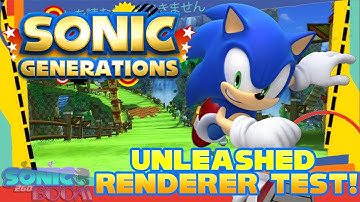 Sonic Generations - Unleashed Renderer Test!