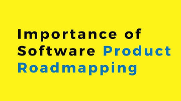 Importance of Software Product Roadmapping