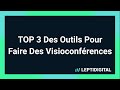 Top 3 des logiciels de visioconfrence