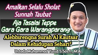 Amalkan Sholat Sunnah Taubat || Ceramah Bugis || Ustadz Muhammad Yusuf, S.Sos.I., M.A.