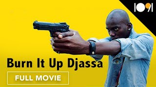 Burn It Up Djassa | Full Movie | 2014