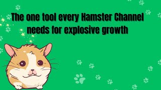 The One Tool Every Hamster Channel Needs For Explosive Growth