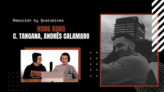 REACCIÓN / C. Tangana, Andrés Calamaro - Hong Kong  | Querubines