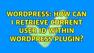 Famous Wordpress: How can I retrieve current user id within wordpress plugin? Profile