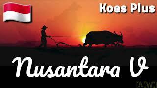 Nusantara V 🇮🇩 | Koes Plus | Lyrics| HD