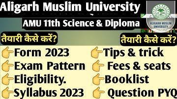 How to crack AMU 11th Science exam 2023!books, Syllabus 2023, PYQ, eligibility,exam pattern 2023