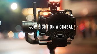 How to Shoot Low Light on a Gimbal // Sony a7iii + Ronin-S