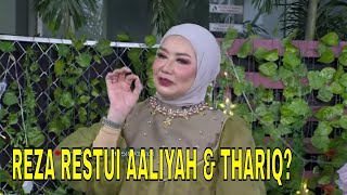 Reza Beri Lampu Hijau Aaliyah & Thariq Segera Menikah? | FYP (14/03/24) Part 3