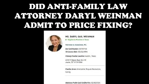 DID ANTI-FAMILY LAW ATTORNEY DARYL WEINMAN ADMIT T...