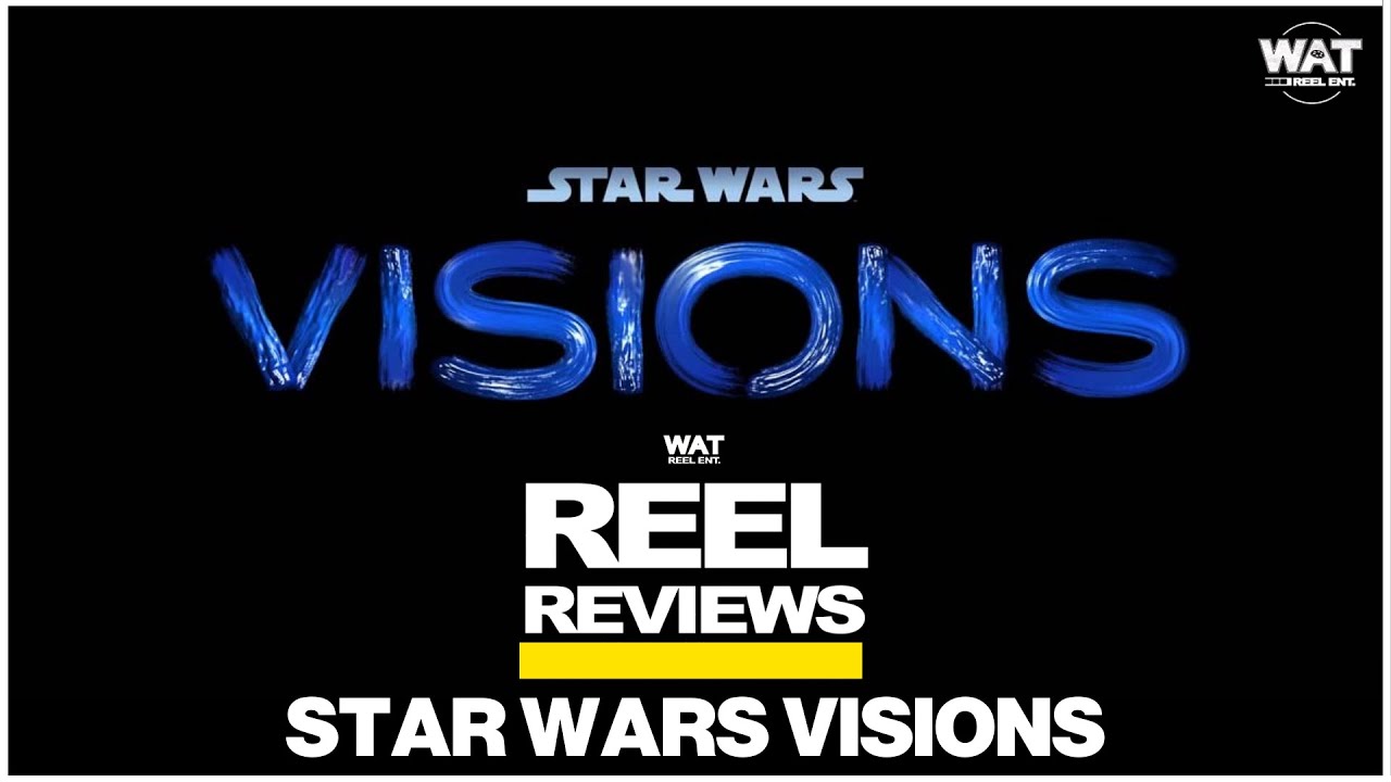 Reel Review: Star Wars Visions
