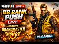 FREE FIRE LIVE 🔴 | BR RANK PUSH WITH SUBSCRIBERS | GRANDMASTER GRIND | PA GAMING