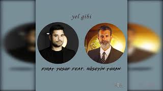 Fırat Yusuf - Yel Gibi ft. Hüseyin Turan Resimi