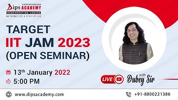 Open SEMINAR - IIT JAM  2023 with Dubey Sir |  Dips Academy