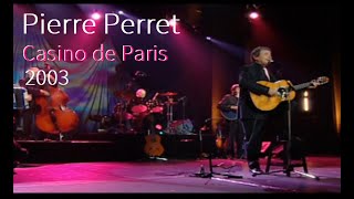 Pierre Perret - Concert au Casino de Paris (Novembre 2003)