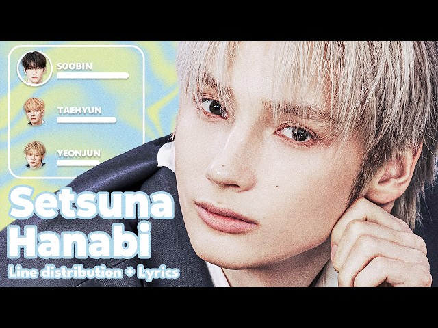TOMORROW X TOGETHER - セツナハナビ (Setsuna Hanabi) - Line