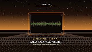 Semiramis Pekkan - Bana Yalan Söylediler (Slowed + Reverb) Simpletv Studio Remaster