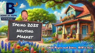 Spring 2025 Housing Market: What Buyers & Sellers NEED to Know!