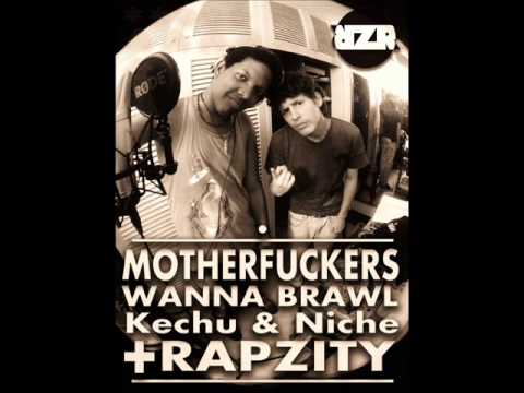 Motherfuckers Wanna Brawl - Kechu&Niche ft Rapzity - RapzityRecords Prod.