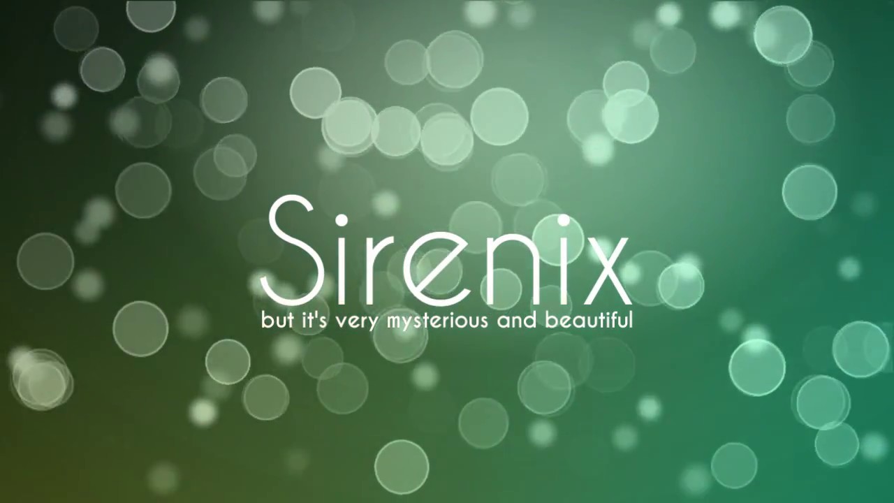 Sirenix but it's very mysterious and beautiful