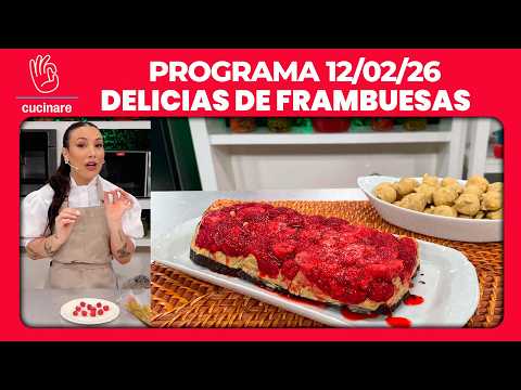 DELICIAS DE FRAMBUESAS POR SOFÍA RACHEFF | CUCINARE TV - Programa 12/02/26