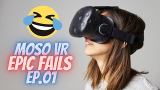 Moso VR Epic Fails Ep 01
