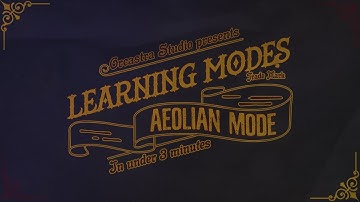 Learning Modes: The Aeolian Mode (Songwriting Tips)