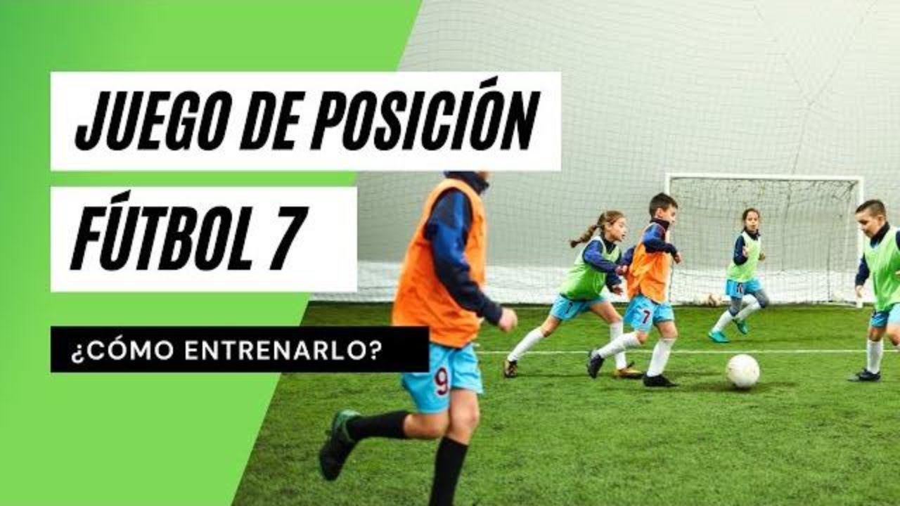 🎯 El JUEGO DE POSICION en Futbol 7 ► Estrategias y desarrollo