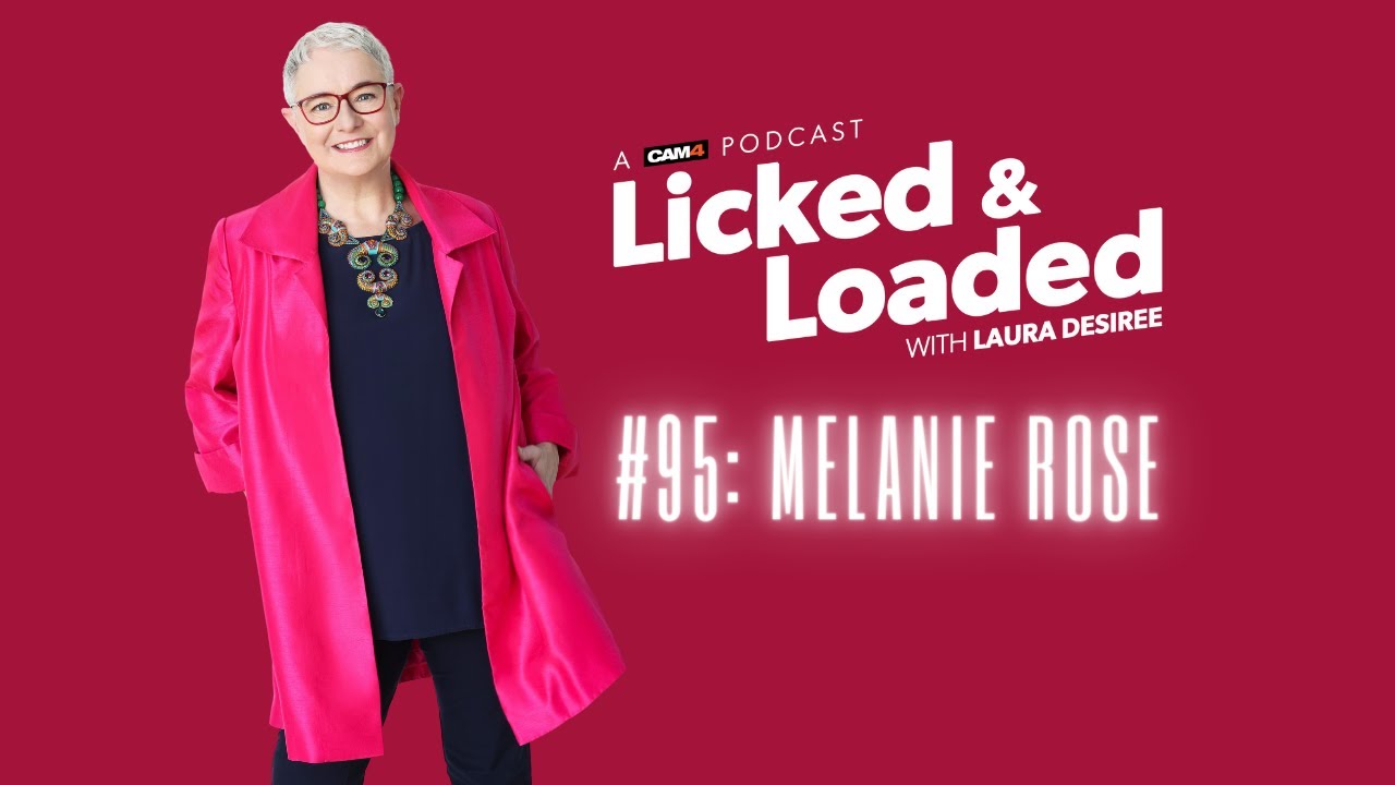 Cam4 Presents Licked And Loaded With Laura DesirÉe Ep 95 How To Build A Sex Rooms Melanie Rose