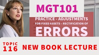 MGT101 | Module 13 | Topic 116 | Practice: Adjustments for Fixed Assets, Rectification of Errors