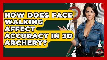 How Does Face Walking Affect Accuracy In 3D Archery? - The Marksman