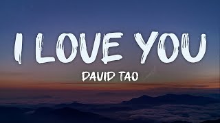 Download lagu david tao - i love you (lyrics)