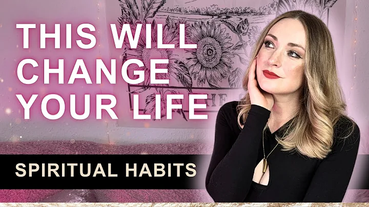 5 Spiritual Habits that will change your life forever