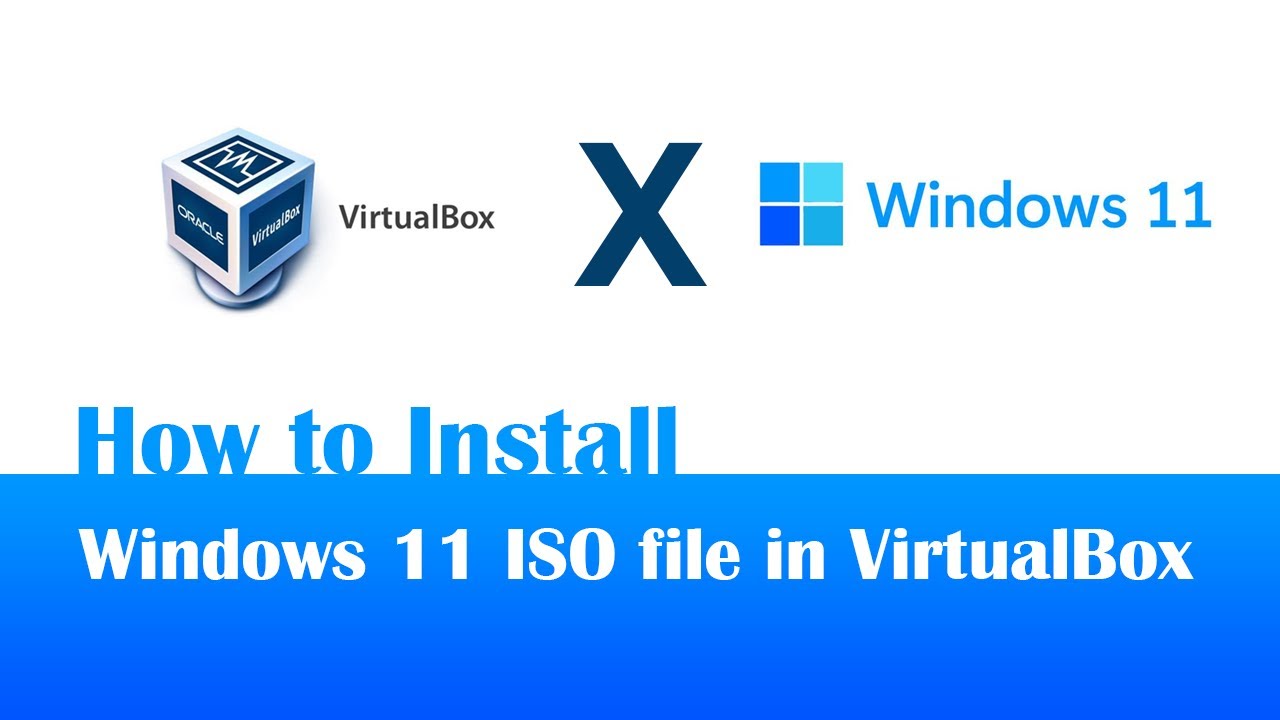 How to Install Windows 11 ISO file on VirtualBox & Resolve Some Issues ...