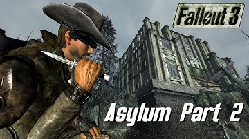 Fallout 3 Asylum Part 2