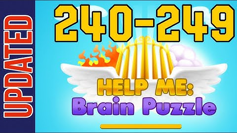 HELP ME: TRICKY BRAIN PUZZLES – 240,241,242,243,244,245,246,247,248,249
